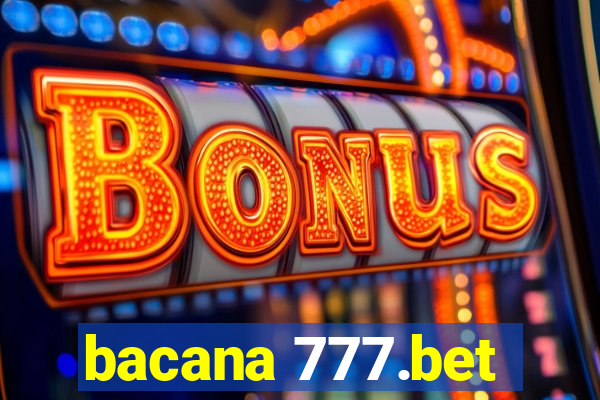 bacana 777.bet